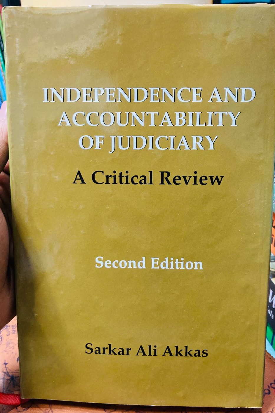 Independence and Accountability of Judiciary: A Critical Review Author: Sarkar Ali Akkas Publisher: Not mentioned